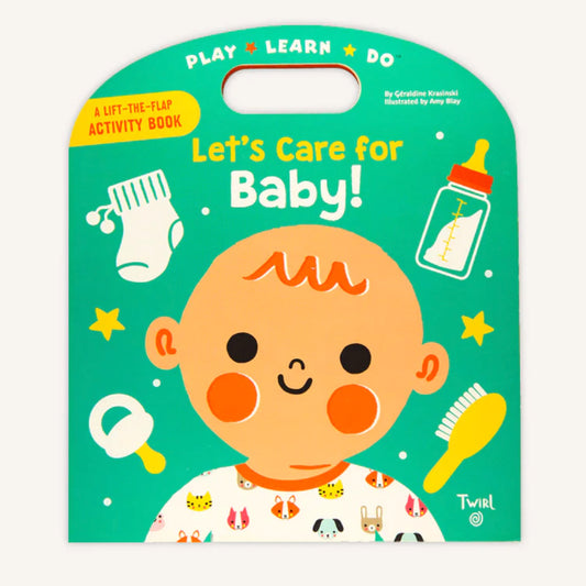 play learn do: let's care for baby!